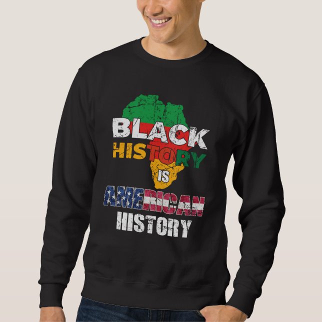 Sweatshirt Black History Is American History Patriotic Africa (Devant)