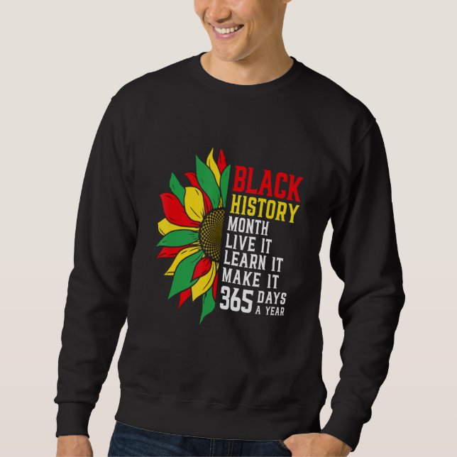 Sweatshirt Black History Mois Live It Apprenez-Le Faire 365 D (Devant)