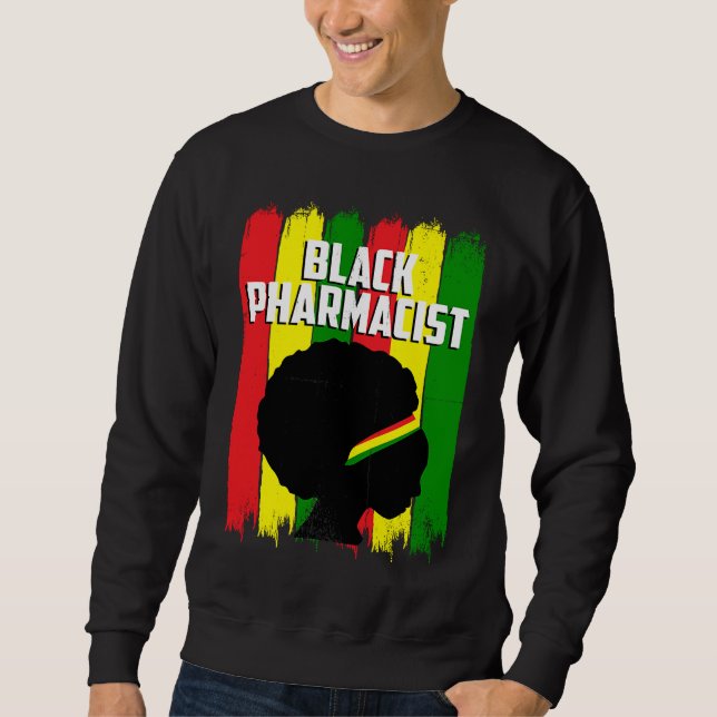 Sweatshirt Black History Mois Pharmacist Hardwork African Am (Devant)