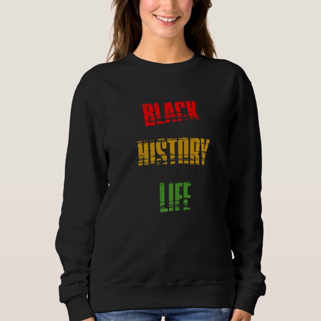 Sweatshirt Black History Month Black History Life Premium_1 (Devant)
