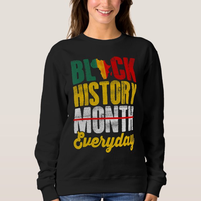 Sweatshirt Black History Month Everyday African Melanin Black (Devant)