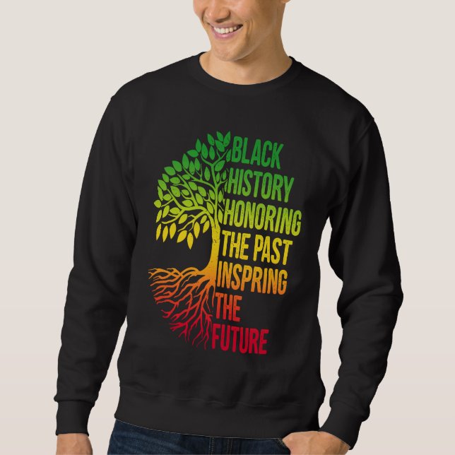 Sweatshirt Black History Month Honoring Past Inspiring Future (Devant)