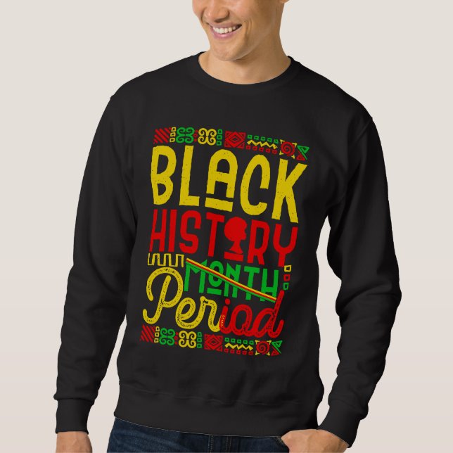 Sweatshirt Black History Month Period African Pride BHM Women (Devant)