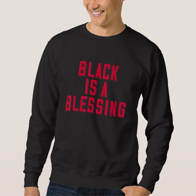 Sweatshirt Black Is A Blessing - Junenth Melanin Tee pour hom (Devant)