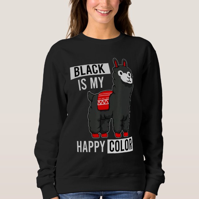 Sweatshirt Black Is My Happy Color Sarcastic Llama Alpaca (Devant)