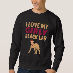 Sweatshirt Black Lab Labrador Funny Girl Chien Pup Genre Reve