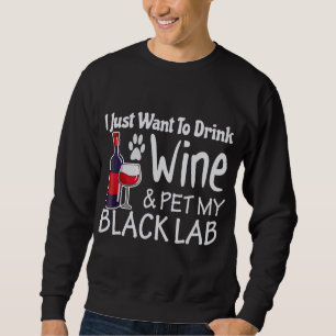 Sweatshirt Black Lab veut juste boire du vin animal de compag