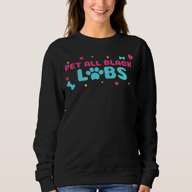 Sweatshirt Black Labrador Pet All Black Labs (Devant)