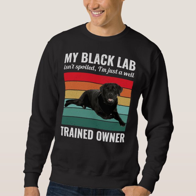 Sweatshirt Black Labrador Retriever Chien Lab Propriétaire du (Devant)