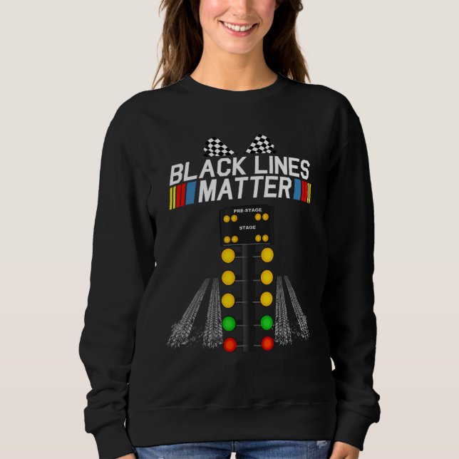 Sweatshirt Black Lines Matter  Drag Racing Light Tree Père  (Devant)