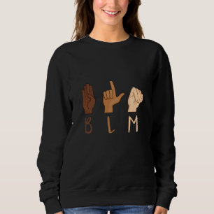 Sweatshirt Black Lives Matt ASL Sign Language BLM