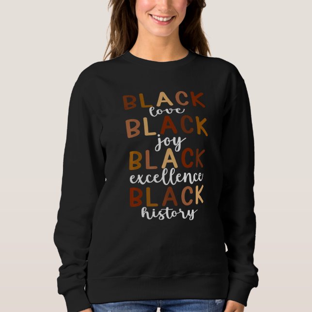 Sweatshirt Black Love Black Joy Black Excellence Black Histor (Devant)