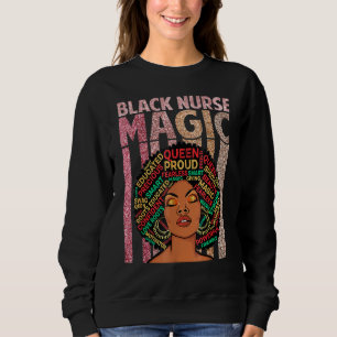 Sweatshirt Black Nurses Magic Melanin Nurse African Pride A