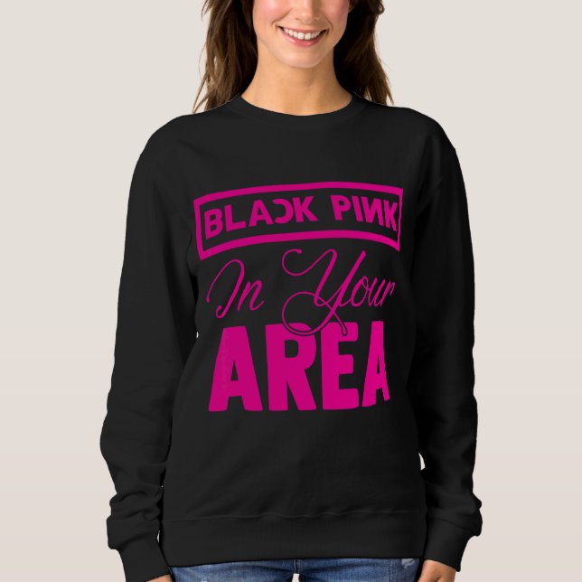 Sweatshirt Black Pink in Your Area K Pop Kpop Korea Pop (Devant)