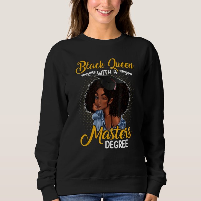 Sweatshirt Black Queen With A Masters Degree Melanin Girl (Devant)