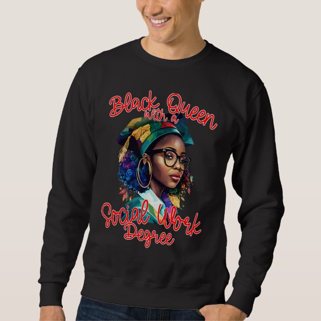 Sweatshirt Black Queen With A Masters Degree MSW Social Work  (Devant)