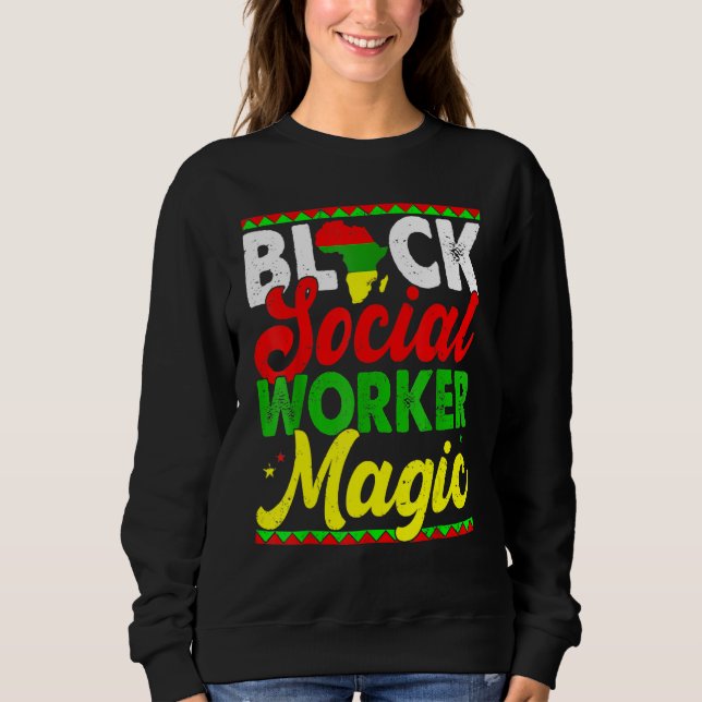 Sweatshirt Black Social Worker Magic Black History Month Prou (Devant)