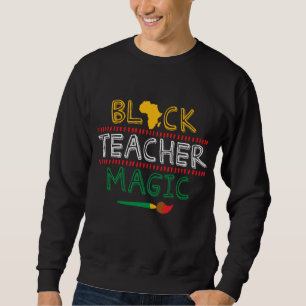 Sweatshirt Black Teacher Magie Afrique Art Cool Histoire noir