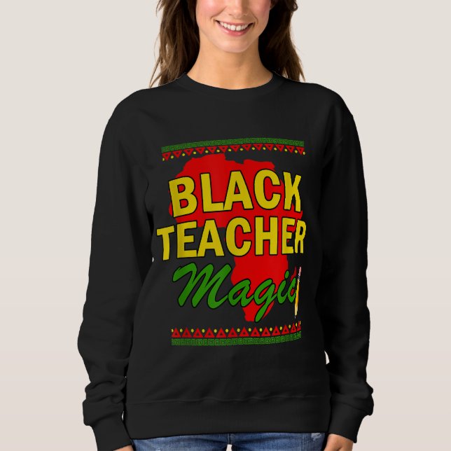 Sweatshirt Black Teacher Magie enseignant noir histoire mois  (Devant)