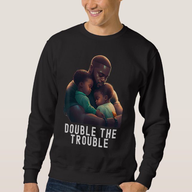 Sweatshirt Black Twin Dad Fathers Day Double the trouble  Quo (Devant)