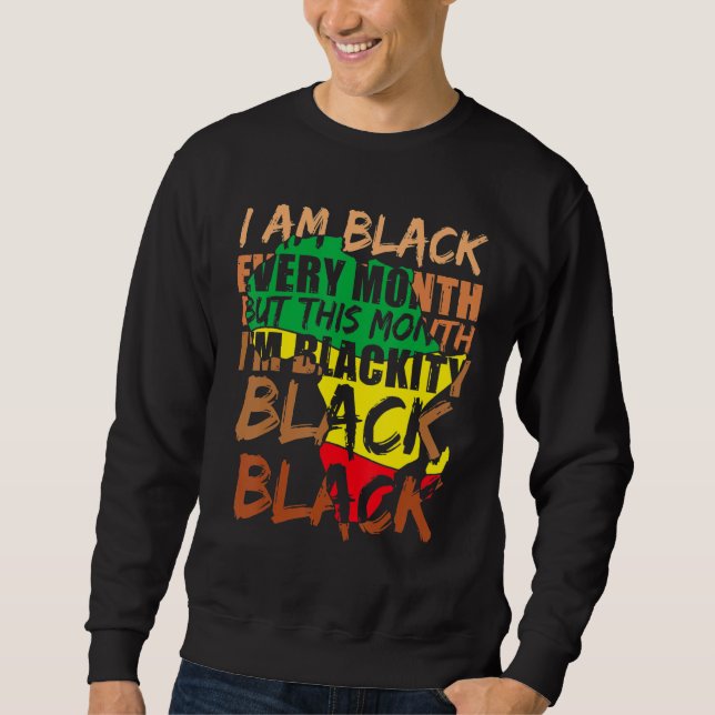 Sweatshirt Blackity Black Every Month Black History BHM Afric (Devant)