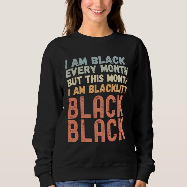 Sweatshirt Blackity Black Every Month Black History Month Afr (Devant)