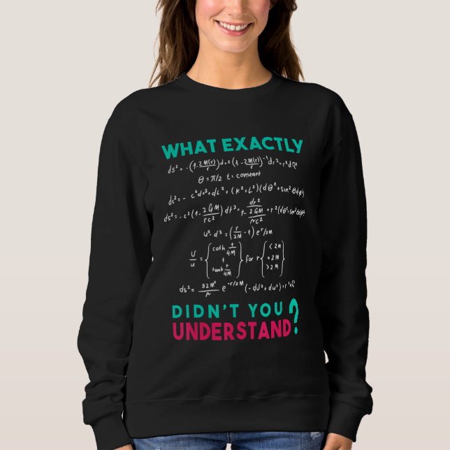 Sweatshirt Blague de Formule de Physique Qu'est-ce que vous n (Devant)