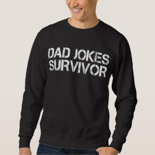 Sweatshirt Blague de papa drôle Survivant Sarcastique