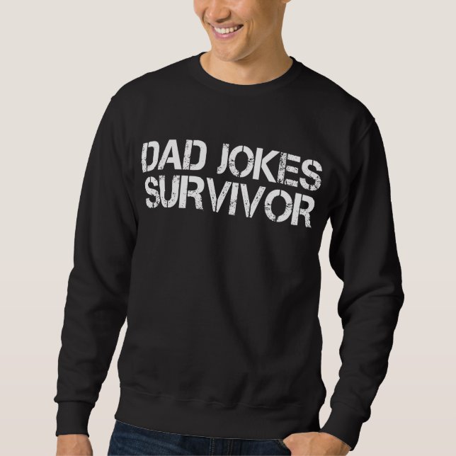 Sweatshirt Blague de papa drôle Survivant Sarcastique  (Devant)