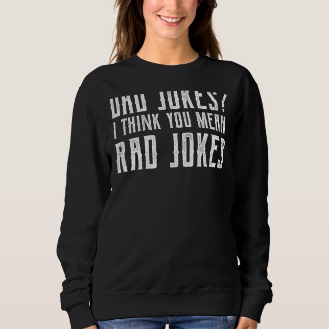 Sweatshirt Blagues de Papa Je pense que tu veux dire Blagues  (Devant)