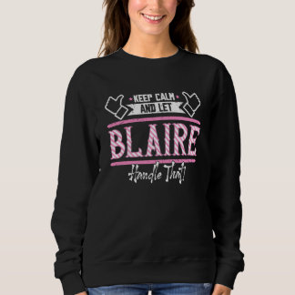 Sweatshirt Blaire Keep Calm and let Blaire Handle that