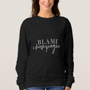 Sweatshirt Blame Champagne Boire Brunch Dit