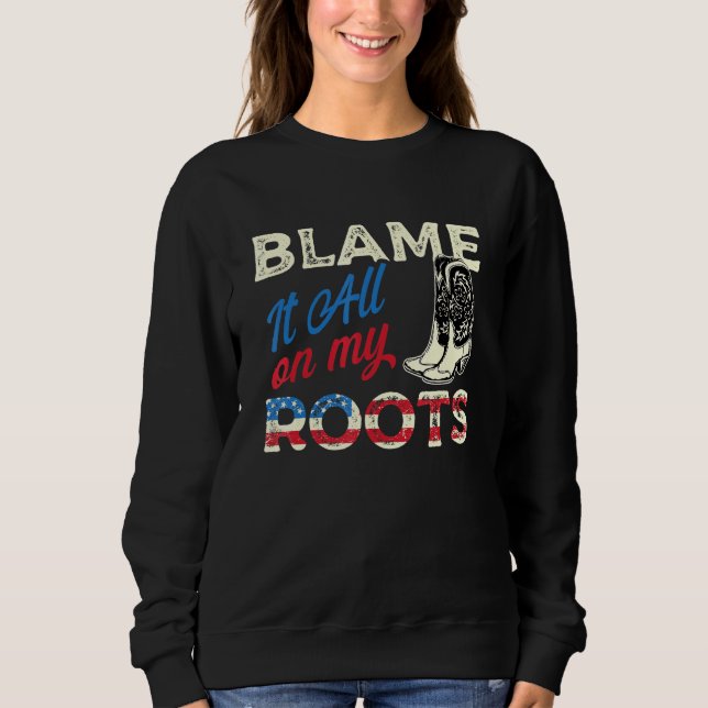 Sweatshirt Blâmer Tout Sur Mes Racines - Country Music Southe (Devant)