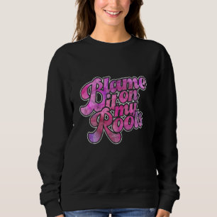 Sweatshirt Blâmer tout sur mes racines Pays Vie Ouest