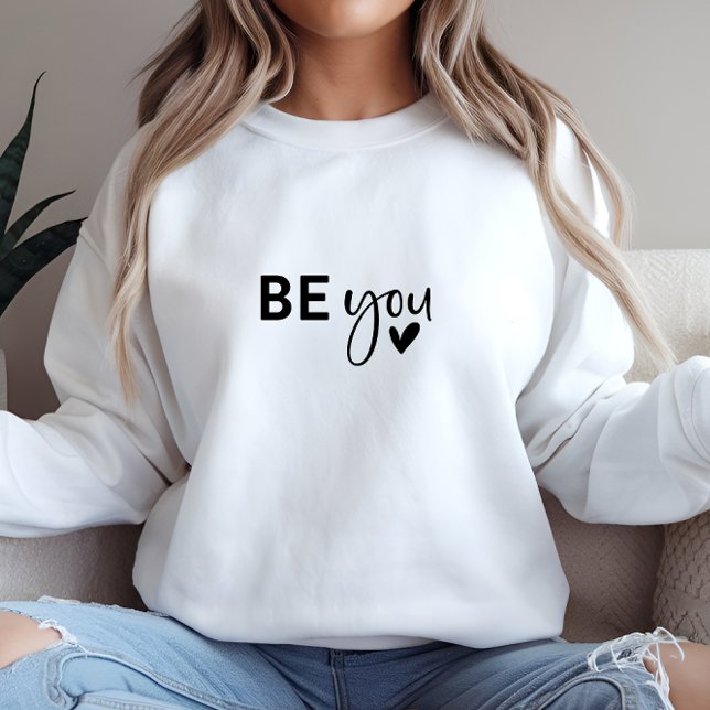 Sweatshirt Blanc Style Be You Print (White Stylish Be You Print Sweatshirt)