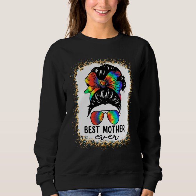 Sweatshirt Bleach Meilleure Mère jamais Tie Dye Messy Bun Hai (Devant)
