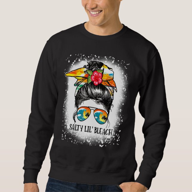 Sweatshirt Bleached Funny Salty Lil Beach Messy Bun Sunglasse (Devant)