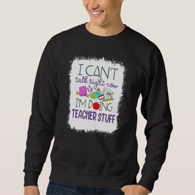 Sweatshirt Bleached Je ne peux pas parler maintenant Je fais  (Devant)