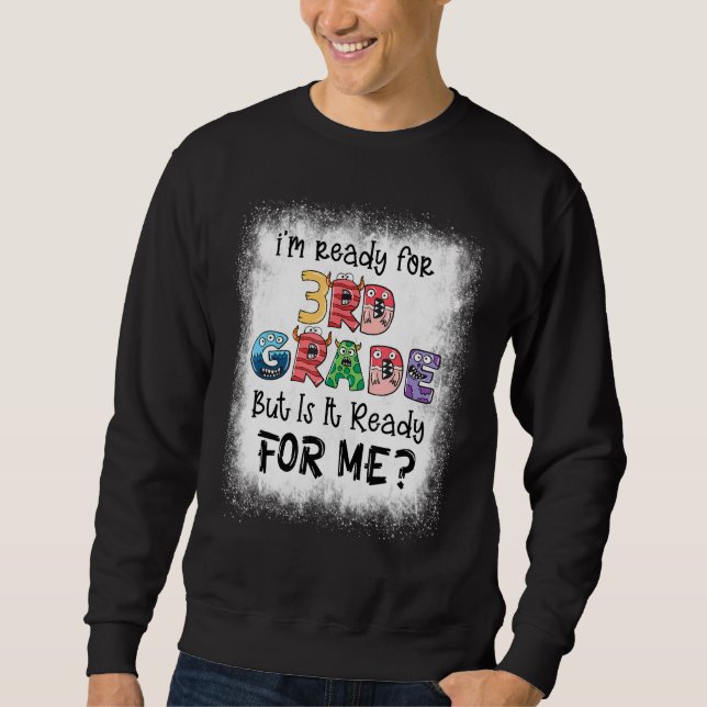 Sweatshirt Bleached Je suis prête pour la 3e année, mais est- (Devant)