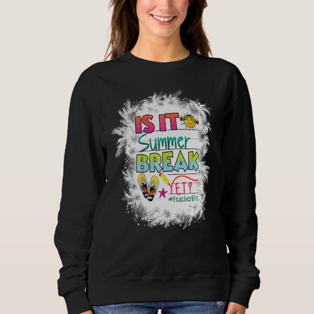 Sweatshirt Bleached Joyeux Jour De L'École Est Il Br Été (Devant)