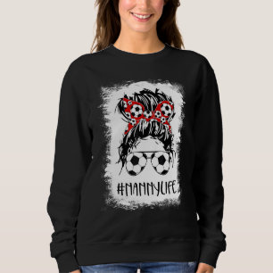 Sweatshirt Bleached Soccer Nanny Life Messy Bun Femme Mère
