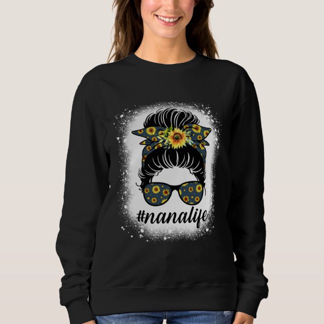 Sweatshirt Bleaches Nana Life Messy Hair Bun Sunflower Mother (Devant)