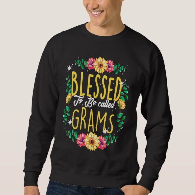 Sweatshirt Blessed To Be Called Grams Flowers Grandma Mothers (Devant)