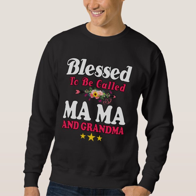 Sweatshirt Blessed To Be Called MaMa and Grandma  Mother s Da (Devant)
