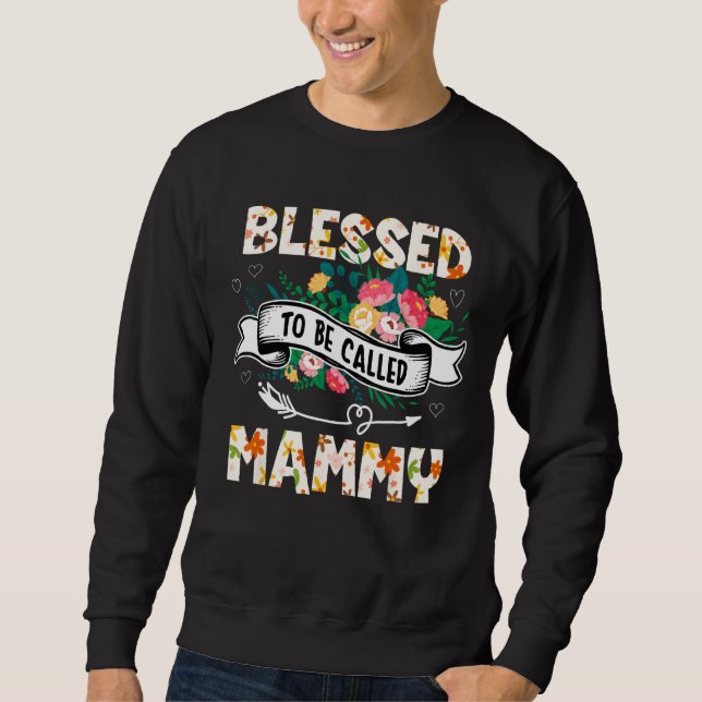 Sweatshirt Blessed To Be Called Mammy  Grandma Mother s Day P (Devant)