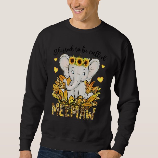 Sweatshirt Blessed To Be Called Meemaw Sunflower Elephant Mot (Devant)