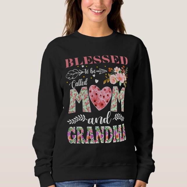 Sweatshirt Blessed To Be Called Mom and Grandma Flowers Mothe (Devant)