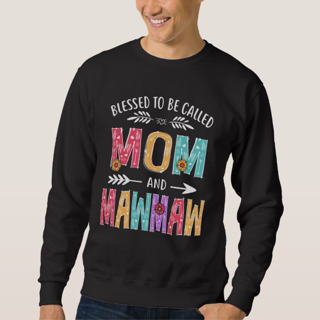 Sweatshirt Blessed To Be Called Mom and Mawmaw  Mothers Day (Devant)