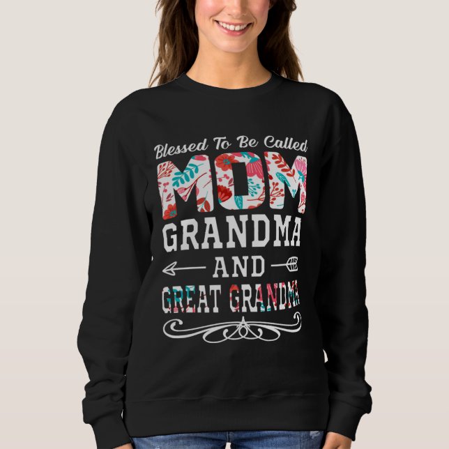 Sweatshirt Blessed To Be Called Mom Grandma Great Grandma Mot (Devant)
