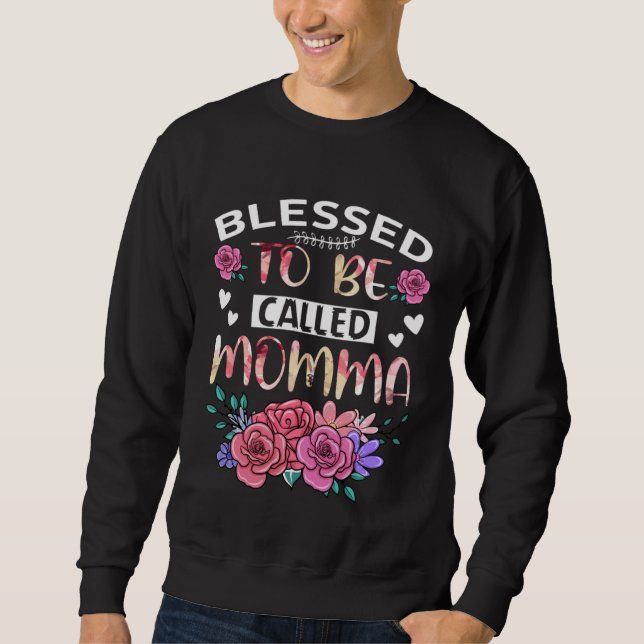 Sweatshirt Blessed To Be Called Momma Floral Mothers Day Tees (Devant)